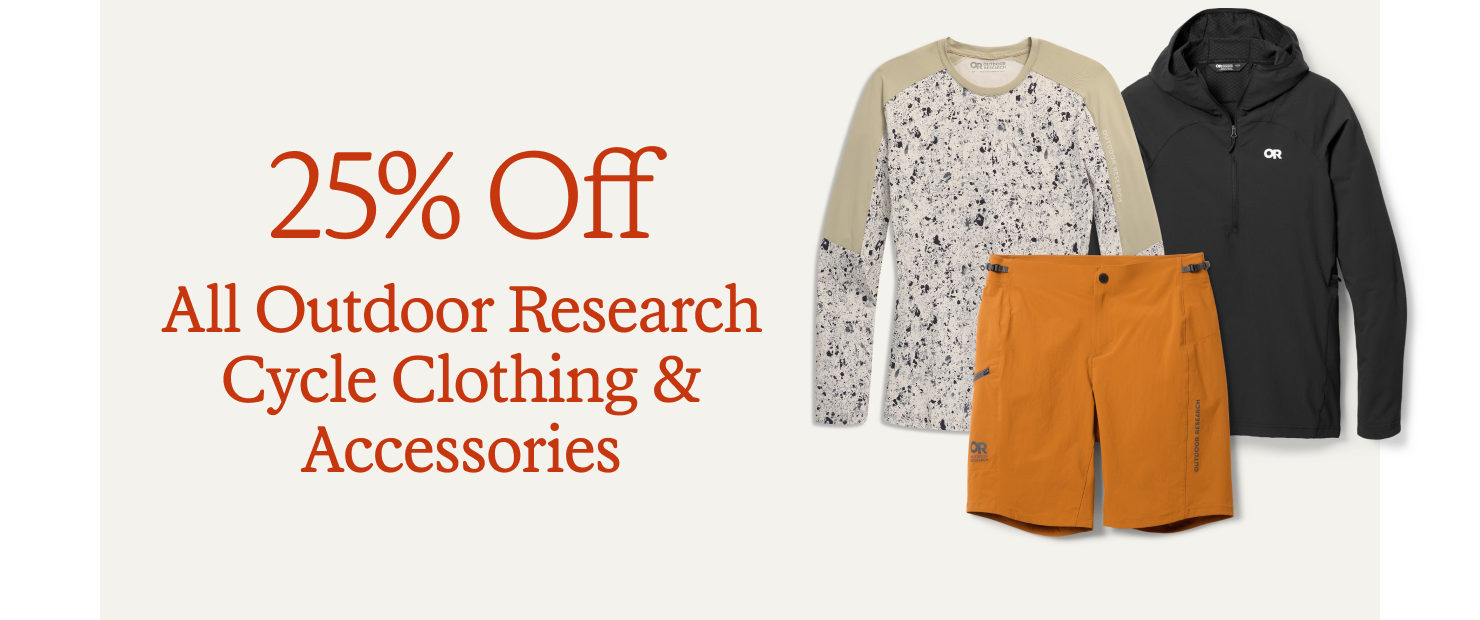 25% off all Outdoor Research cycle clothing & accessories.