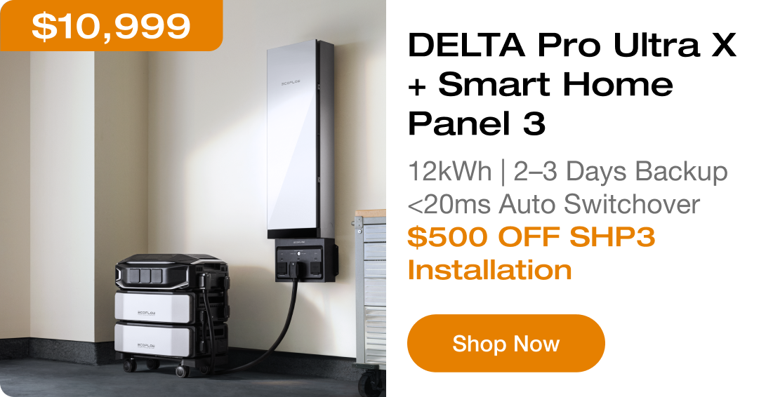 DELTA Pro Ultra X + Smart Home Panel 3 12kWh | 2&ndash;3 Days Backup <20ms Auto Switchover $500 OFF SHP3 Installation