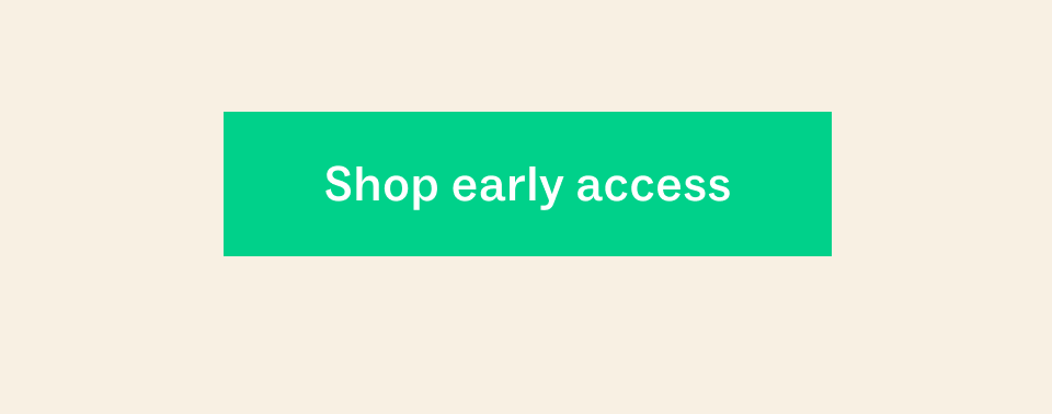 Shop early access