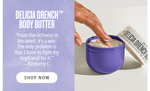 Delicia Drench Body Butter - SHOP NOW