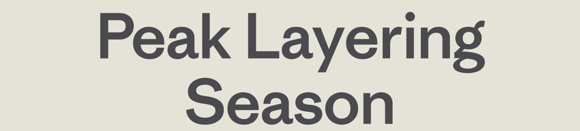 Peak Layering Season