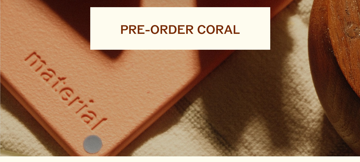 PRE-ORDER CORAL