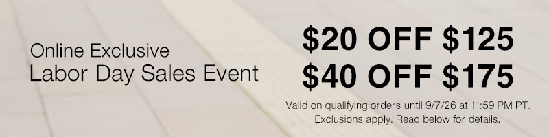 Shop Labor Day Online Only $20 OFF $125, $40 OFF $175 until 9/7/26