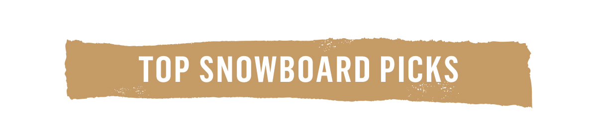 Top Snowboard Picks