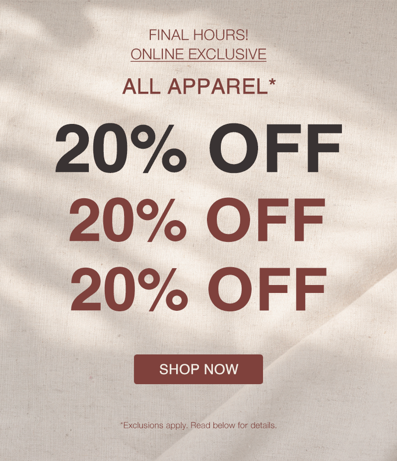 Shop 20% Off Apparel Online Only Ending Tonight!