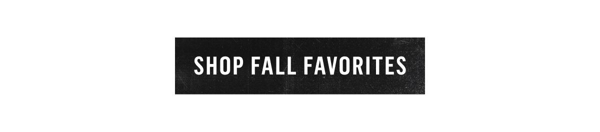 Shop Fall Favorites