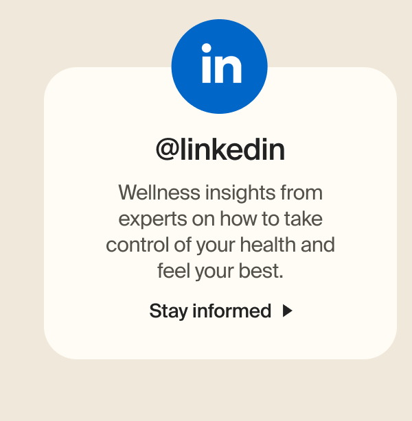 @linkedin | Wellness insights from experts on how to take control of your health and feel your best. | Stay informed