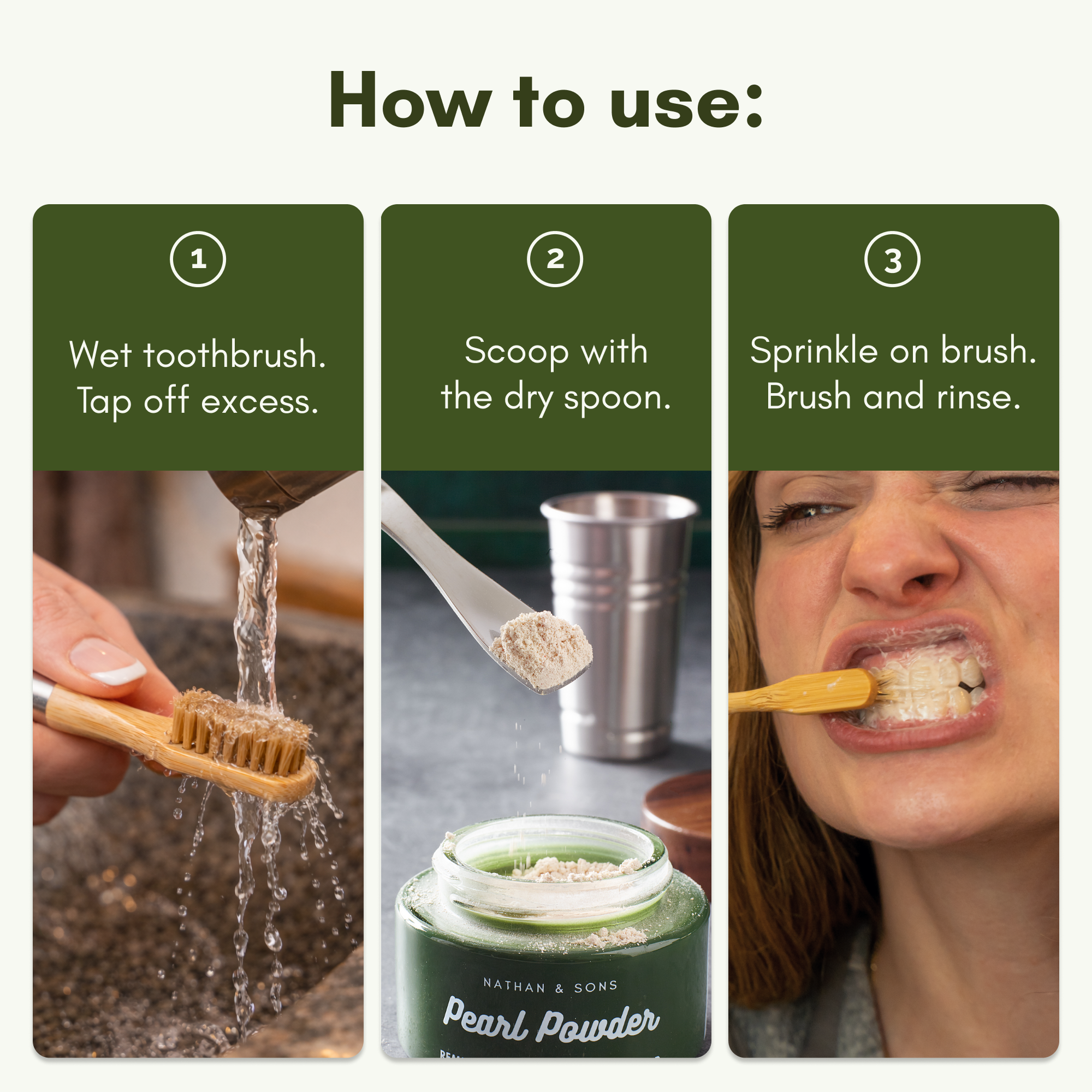The image displays 'How to use:' with three panels showing steps: 1. Wet toothbrush. Tap off excess. 2. Scoop with the dry spoon. 3. Sprinkle on brush...
