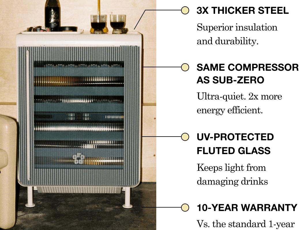 3x Thicker Steel. Same Compressor As Sub-Zero. UV-Protected Fluted Glass. 10-Year Warranty.