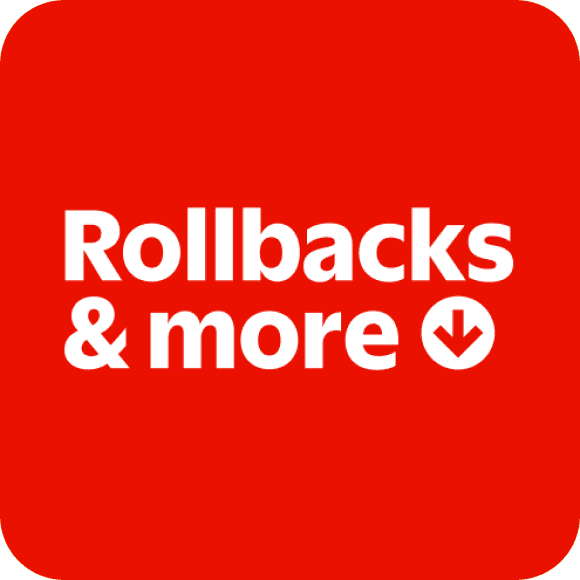 Rollbacks & more