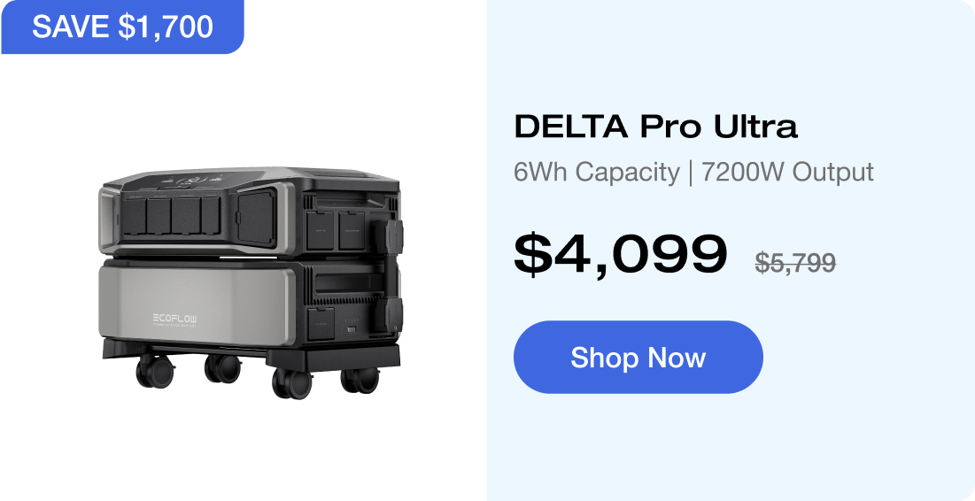 "SAVE $1,700 DELTA Pro Ultra 6Wh Capacity | 7200W Output $4,099 $5,799 Shop Now https://us.ecoflow.com/products/delta-pro-ultra?variant=40758830071881"	