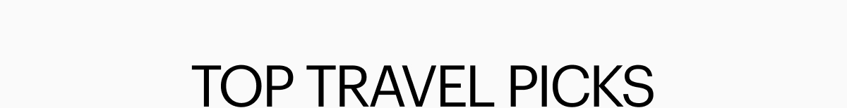 TOP TRAVEL PICKS