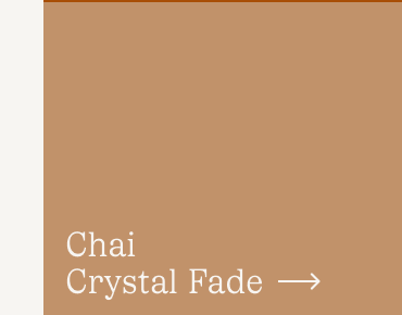 Chai Crystal Fade