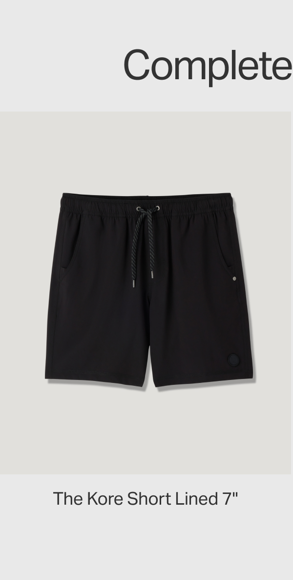 Complete The Look - The Kore Short Lined 7"