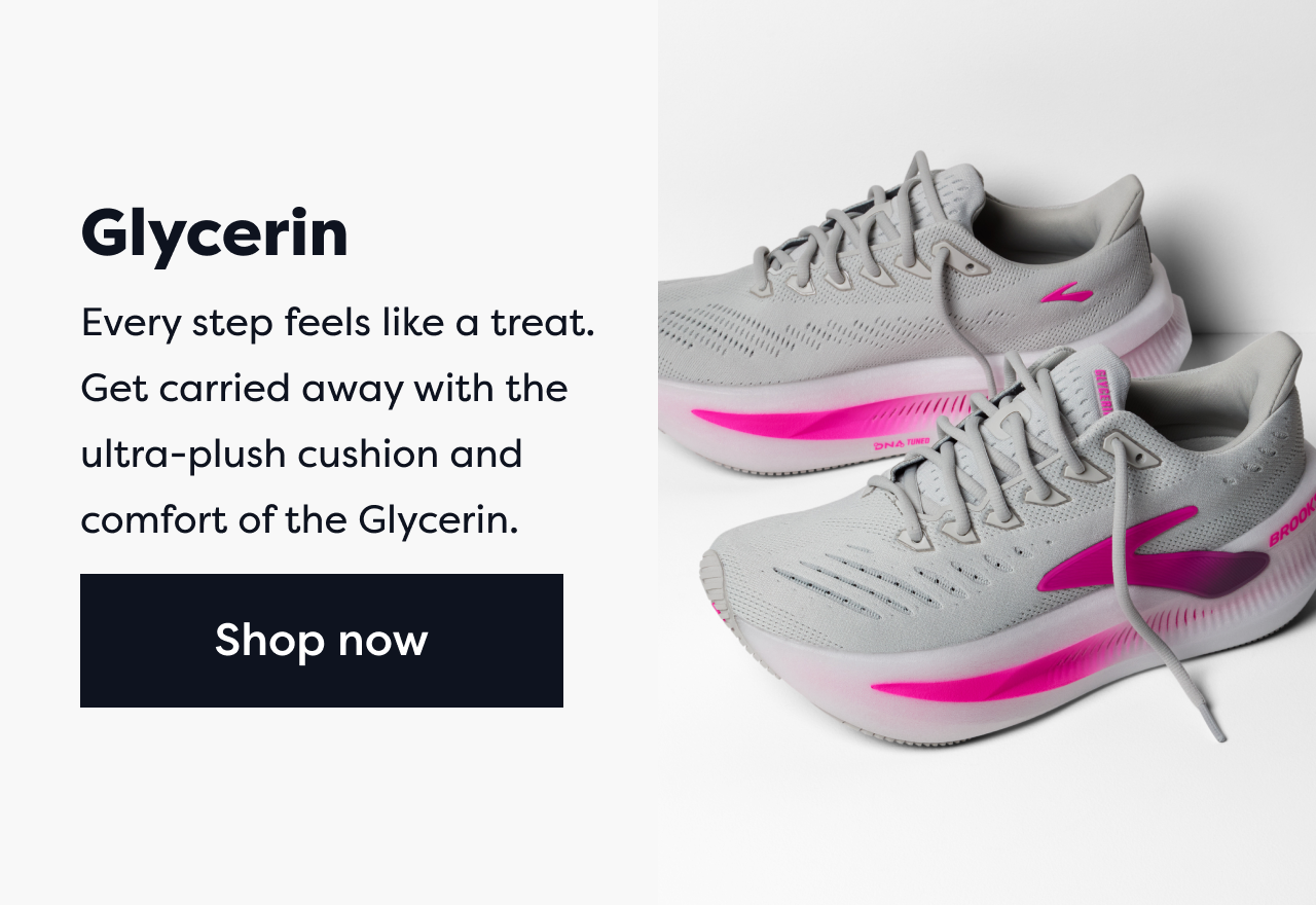Glycerin | Every step feels like a treat. Get carried away with the ultra-plush cushion and comfort of the Glycerin. | Shop now