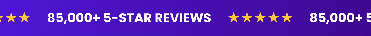 85,000+ 5-Star Reviews