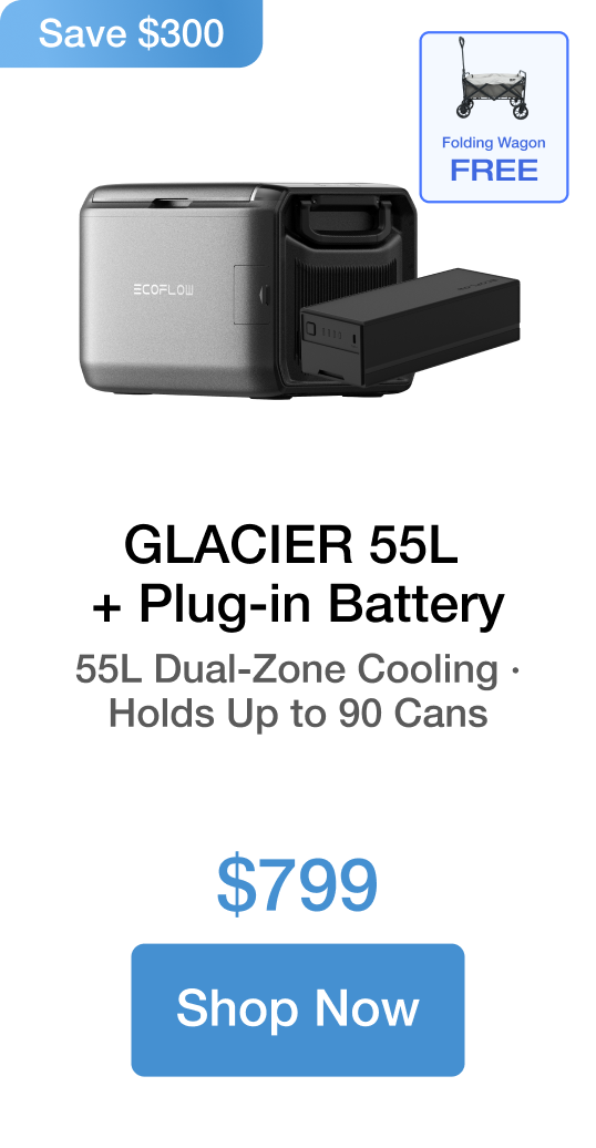 55L GLACIER Plug-in Battery + Free Folding Wagon 55L Dual-Zone Cooling &middot; Holds Up to 90 Cans $799 Save $300