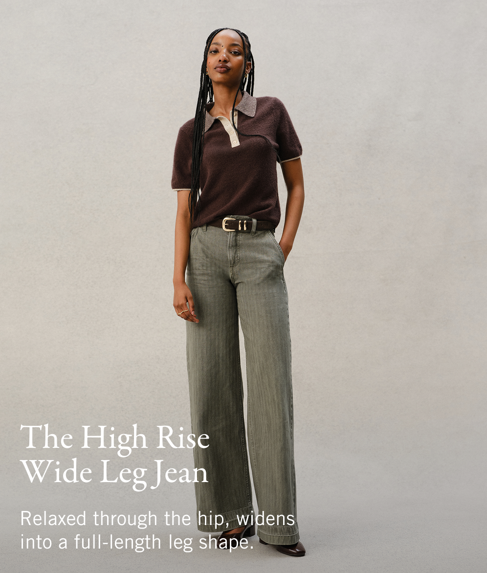 The High Rise Wide Leg Jean Relaxed through the hip, widens into a full-length leg shape.