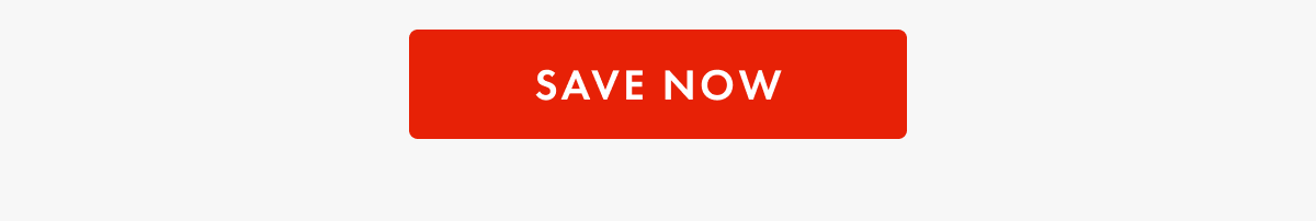 SAVE NOW