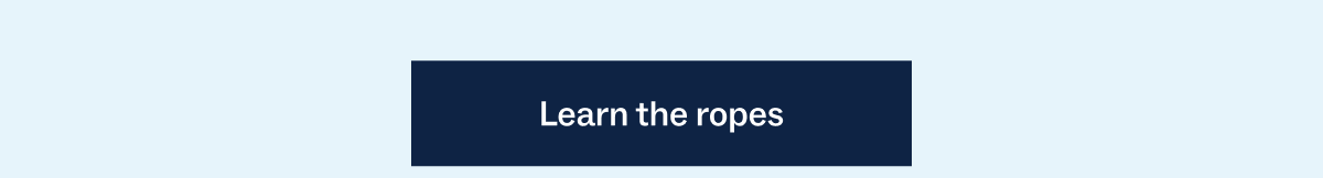 Learn the ropes