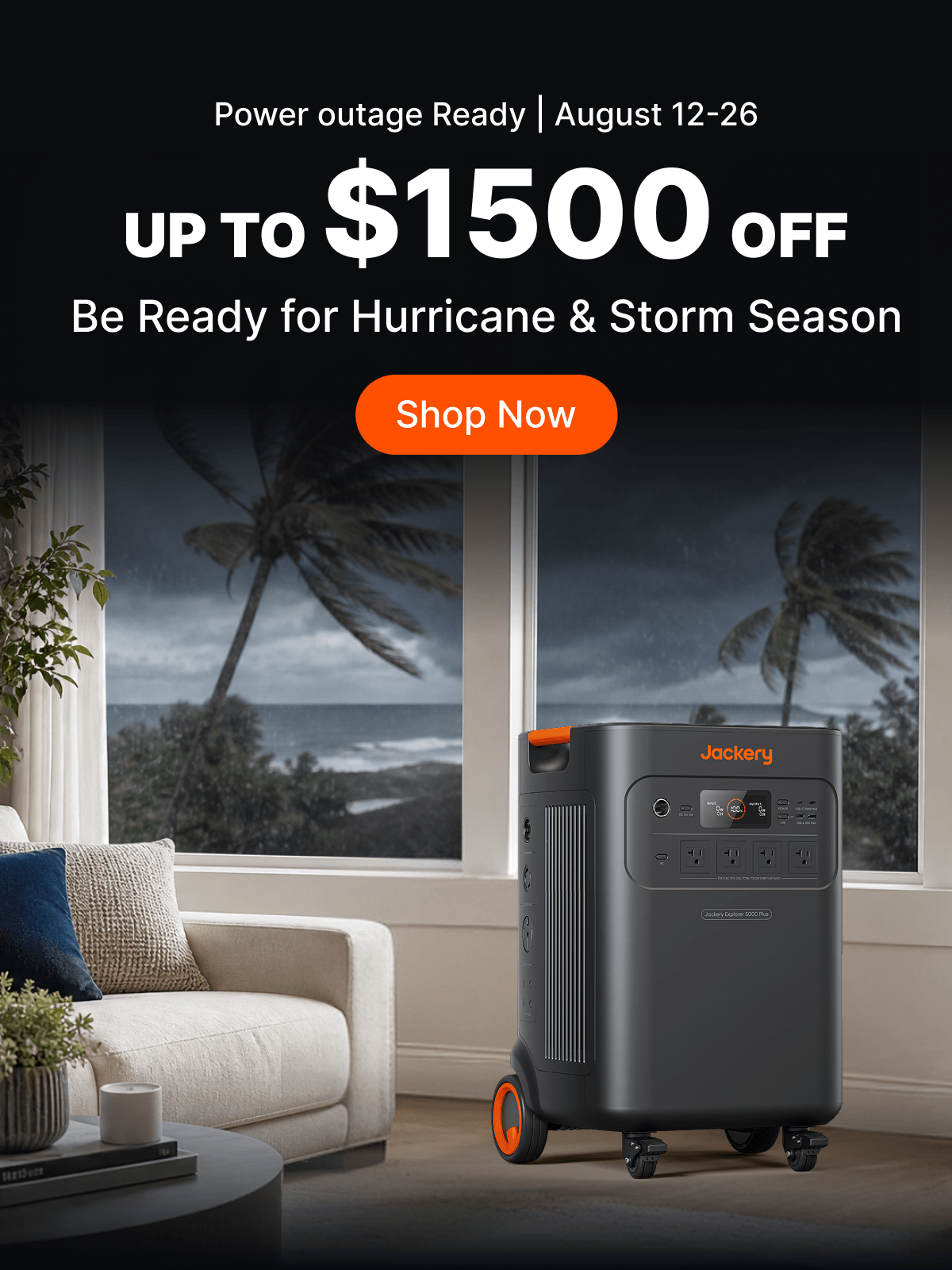 Power Outage Ready | August 12-26 | Up to $1500 off | Be Ready for Hurricane & Storm Season