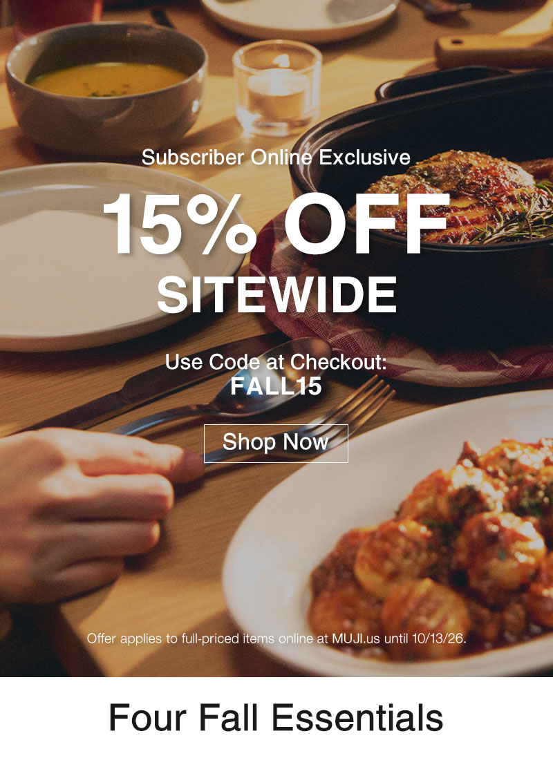 Shop Subscriber Exclusive 15% OFF Online Only with code: FALL15