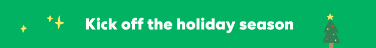 Kick off the Holiday season ->