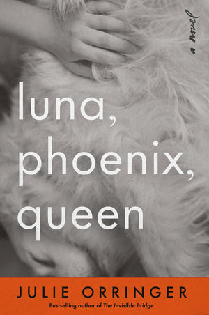 BOOK | Luna, Phoenix, Queen: A Novel By Julie Orringer