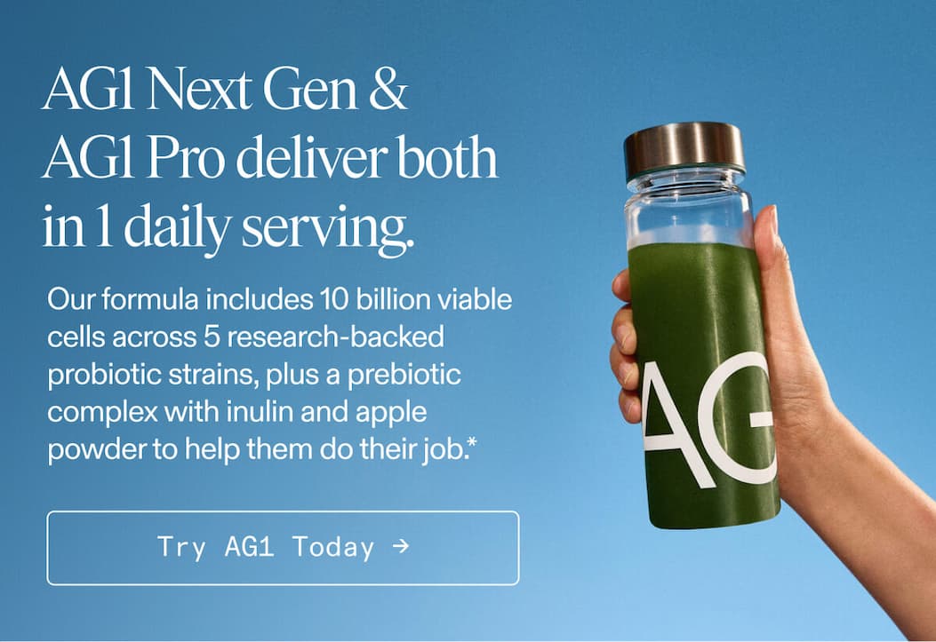 Try AG1 Next Gen or Pro today