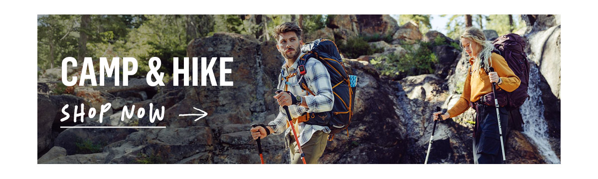 Camp & Hike. Shop Now