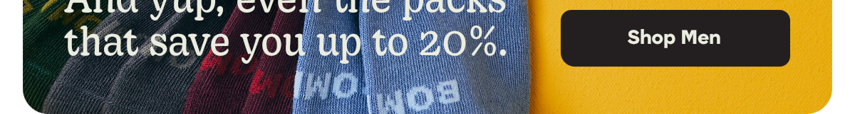 And yup, even the packs that save you up to 20%. | Shop Men