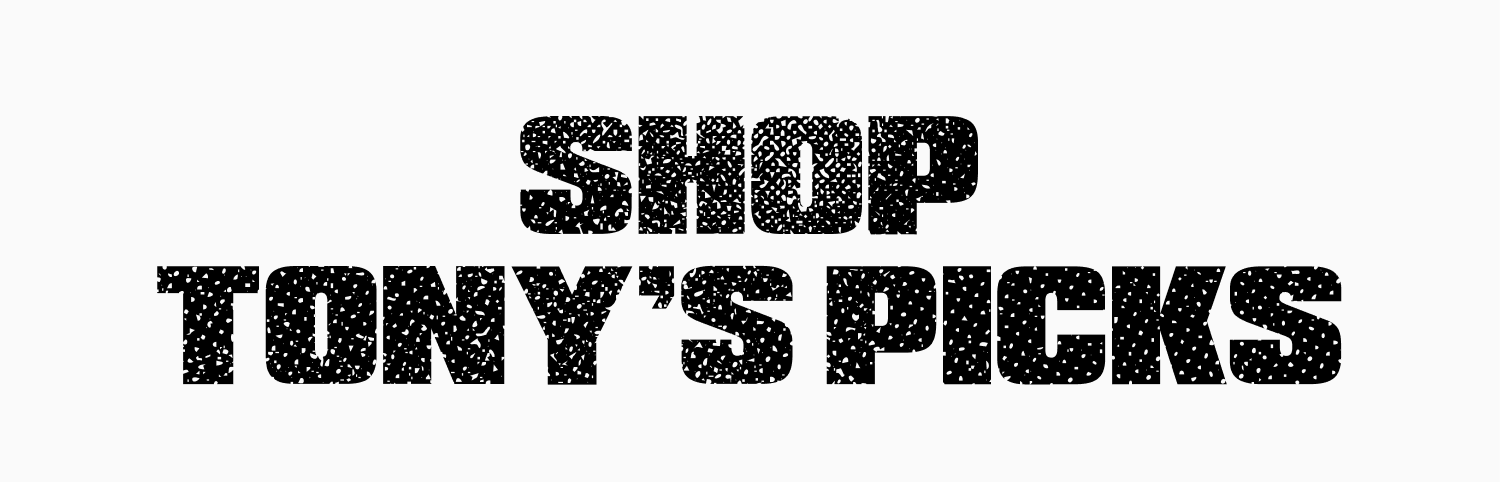 Shop Tony's Picks