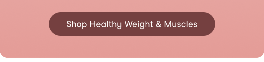 Shop Healthy Weight & Muscles