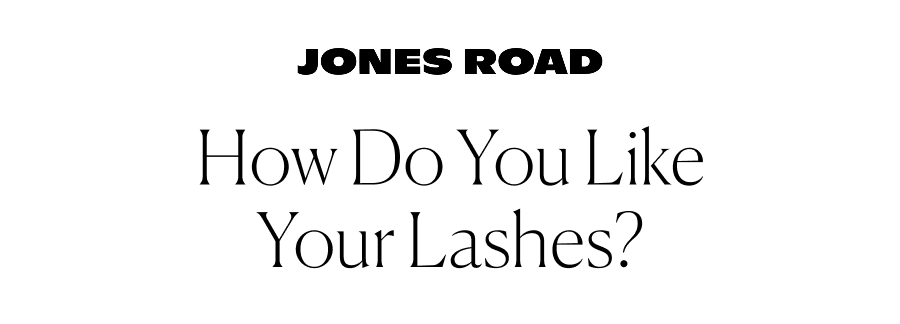 How do you like your lashes?