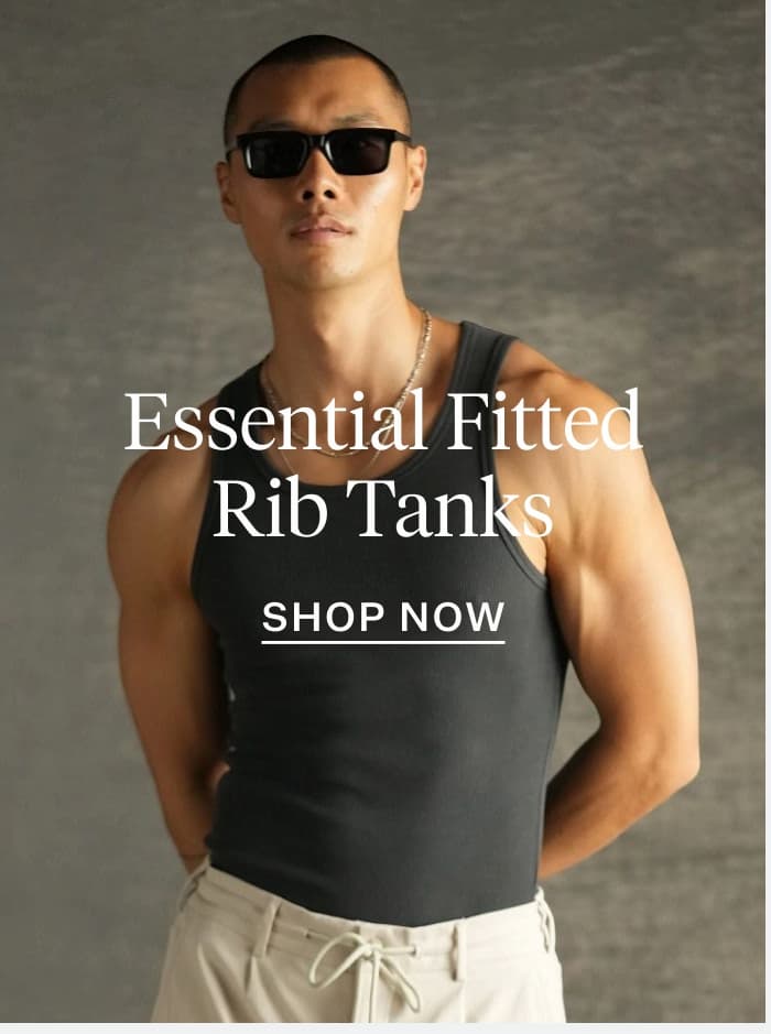 Essential Fitted Rib Tanks | Shop Now