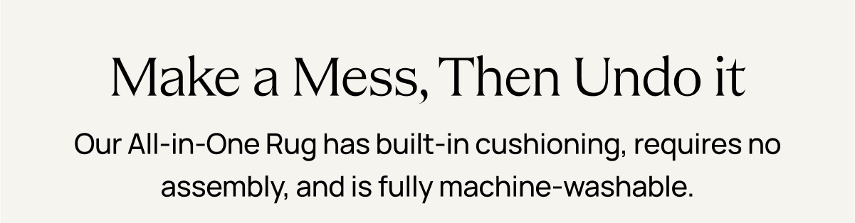 Make a Mess, Then Undo It