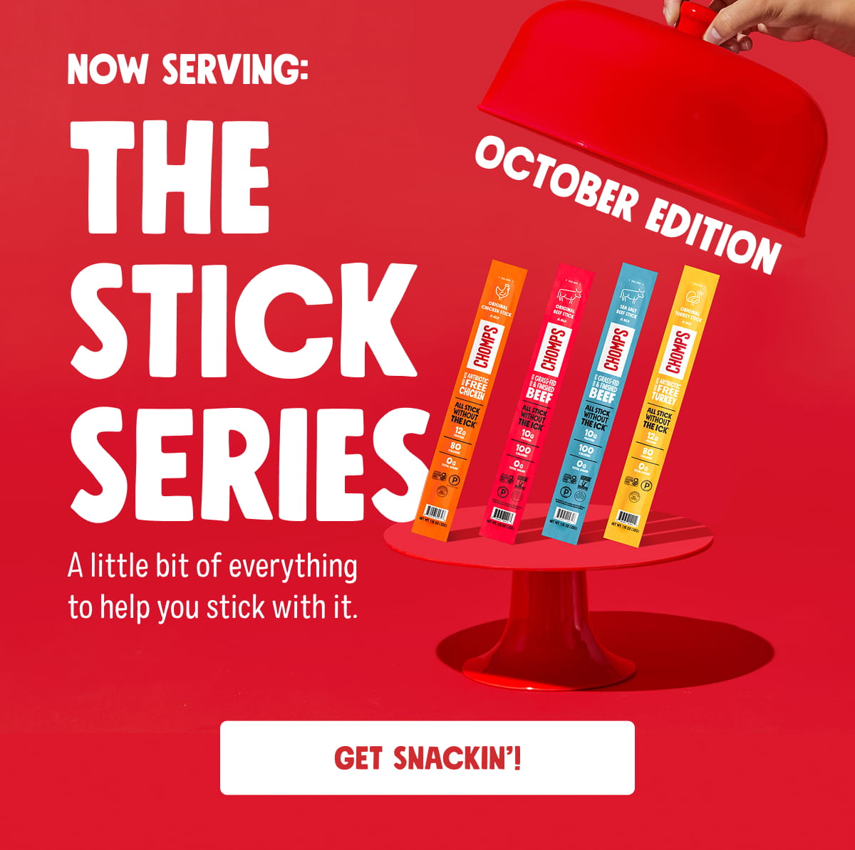 Now serving: The Stick series October Edition. A little bit of everything to help you stick with it. Get Snackin&rsquo;!