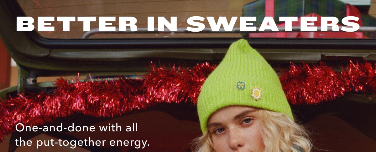 Better In Sweaters | One-and-done with all the put-together energy.