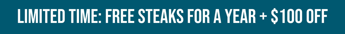 Limited-Time: Free Steaks For A Year + $100 Off