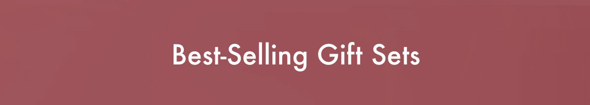 Best-Selling Gift Sets | Shop Now