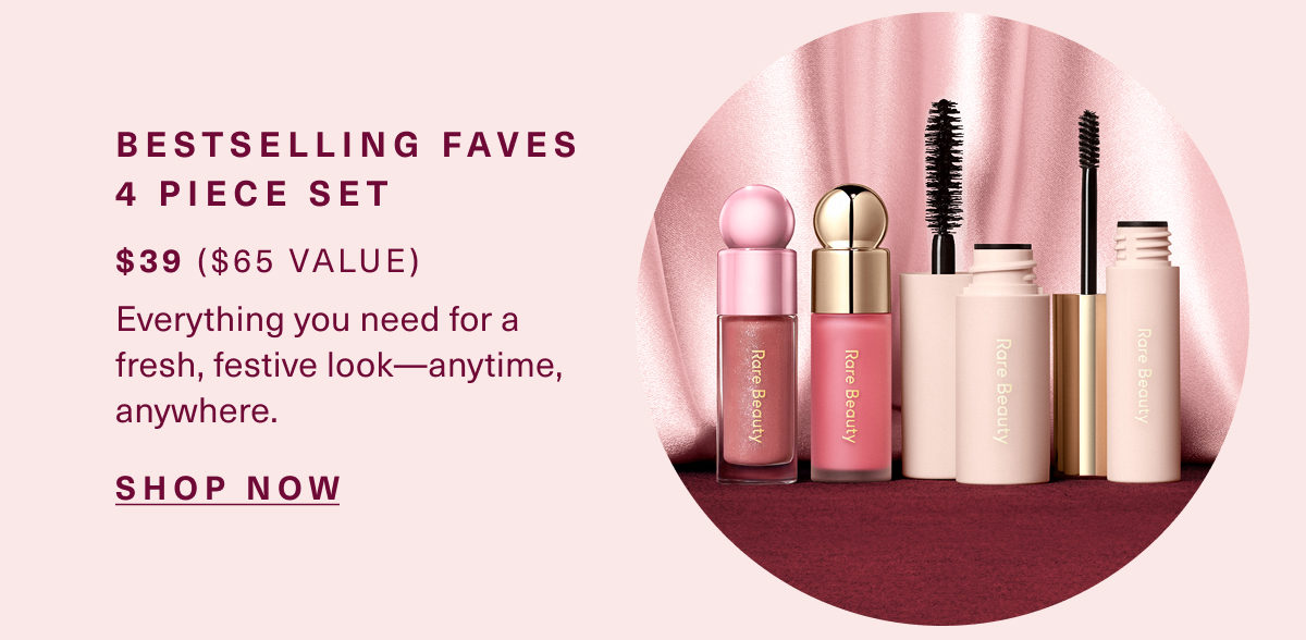 Bestselling Faves 4 Piece Set. Shop now.
