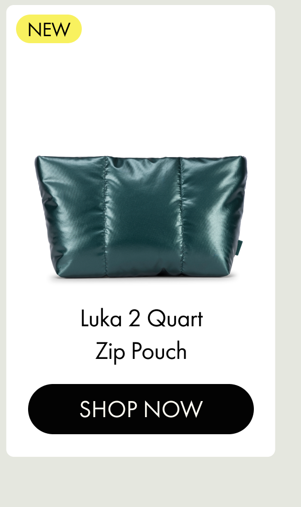 NEW | Luka 2 Quart Zip Pouch | SHOP NOW