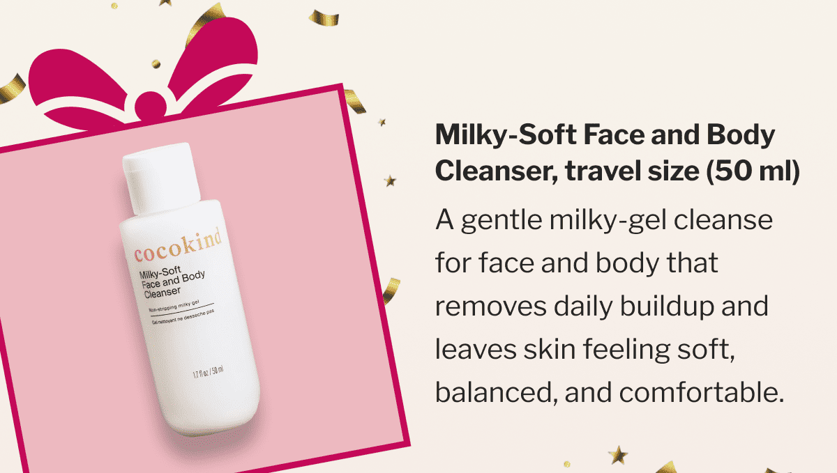 Milky-Soft Face and Body Cleanser, travel size (50 ml) | A gentle milky-gel cleanse for face and body that removes daily buildup and leaves skin feeling soft, balanced, and comfortable.