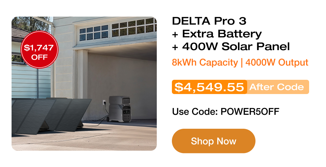 DELTA Pro 3 + Extra Battery + 400W Solar Panel 8kWh Capacity | 4000W Output $4,549 Final Price