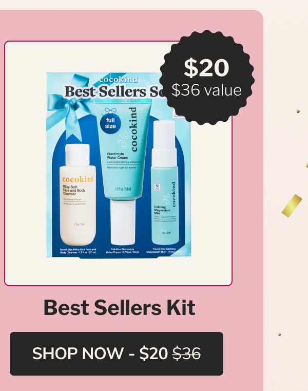 $20 with $36 value Best Sellers Kit | SHOP NOW - $20