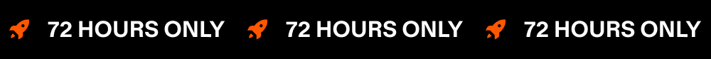 72 HOURS ONLY