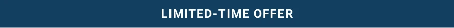 LIMITED-TIME OFFER