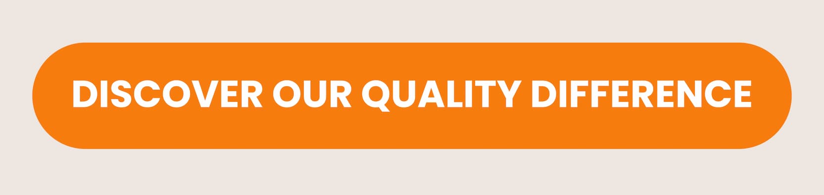 discover our quality difference