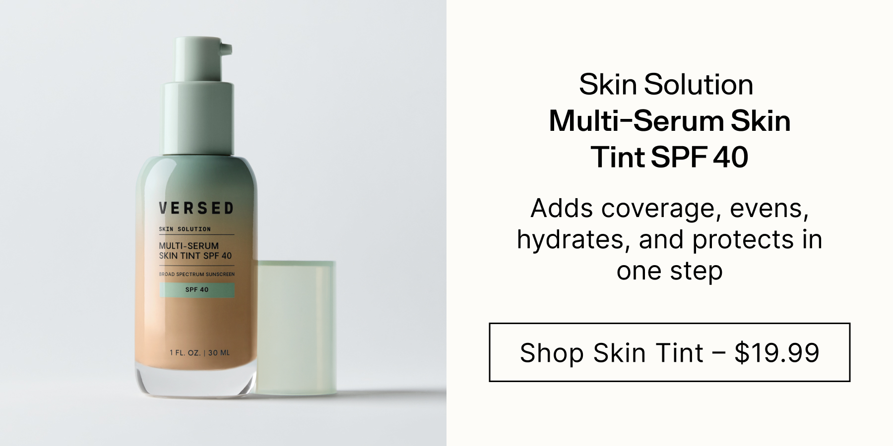 Skin Solution Multi-Serum Skin Tint SPF 40. Shop Skin Tint: $19.99