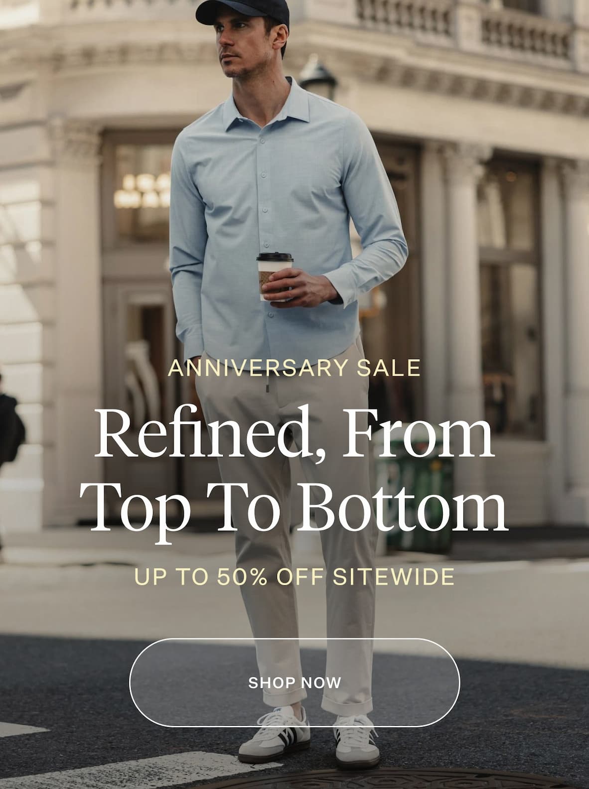 Anniversary Sale - Refined From the Top Down - Up To 50% Off Sitewide